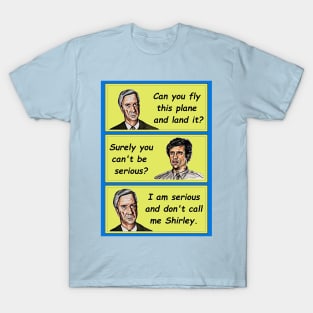 Don't Call Me Shirley - Graphic style illustration. T-Shirt